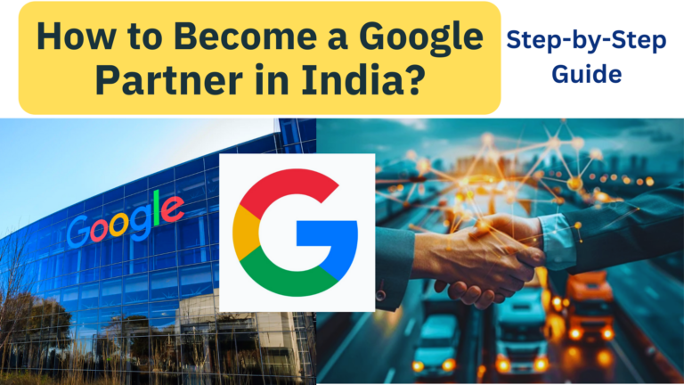 How to Become a Google Partner in India?