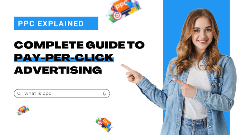 What is PPC : A Complete Guide to Pay-Per-Click Advertising?